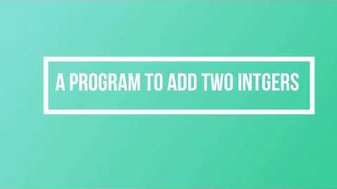 A program to add two integers with C