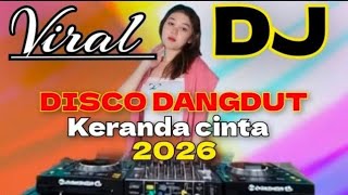 2026 TERBARU FULL BASS ENAK JOGET 💥 KERANDA CINTA DISCO DANGDUT HITS