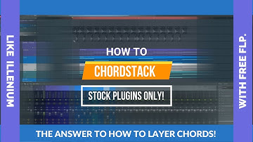 HOW TO LAYER CHORDS LIKE ILLENIUM USING STOCK PLUGINS ONLY! | FL STUDIO TUTORIAL | FUTUREBASS!