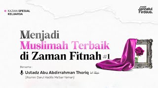 MENJADI MUSLIMAH TERBAIK DI ZAMAN FITNAH #1