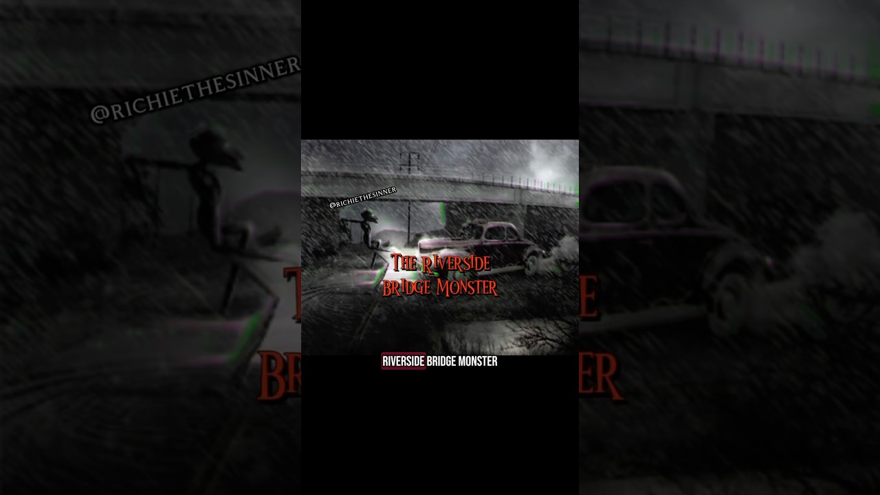 The Riverside Bridge Monster Urban Legend. 💀🧌 