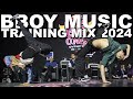 Bboy mixtape 2024  dope bboy music for training  practice music 