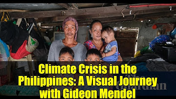 Climate Crisis in the Philippines: A Visual Journey with Gideon Mendel