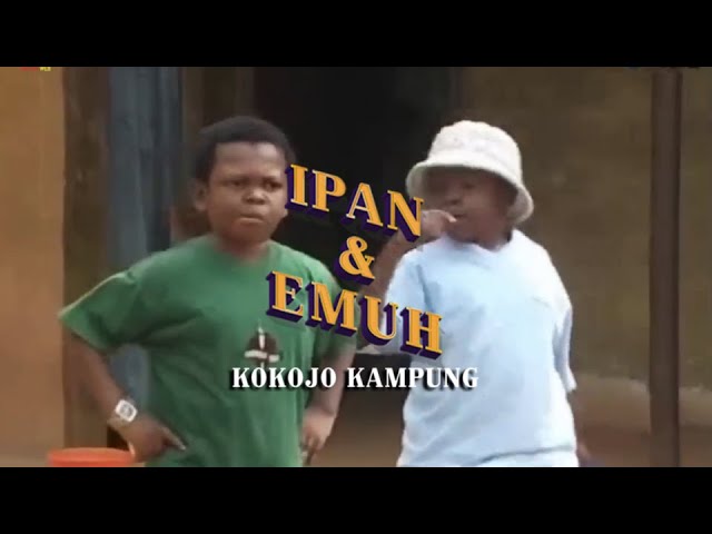 Ipan & Emuh: Kokojo Kampung | Eps.1 class=