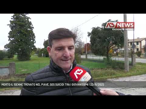 MORTO IL 15ENNE TROVATO NEL PIAVE. SOS SUICIDI TRA I GIOVANISSIMI | 22/11/2025