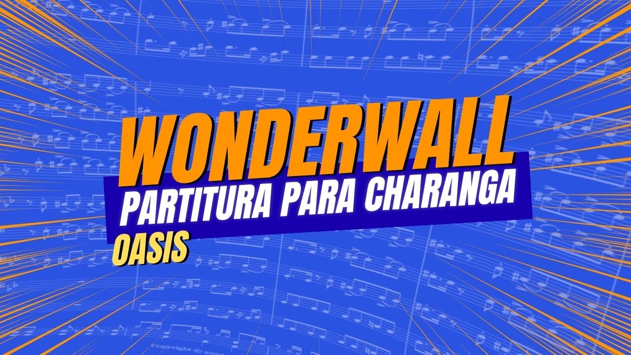 Wonderwall - Oasis | PARTITURA para CHARANGA 🎺
