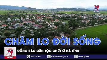 Hà Tĩnh chăm lo đời sống đồng bào dân tộc Chứt ở Hà Tĩnh - VNEWS