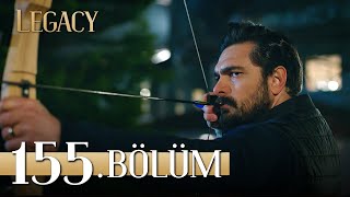 Emanet 155. Bölüm | Legacy Episode 155