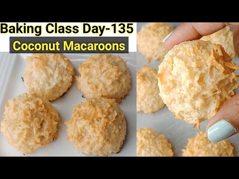 Baking Class Day-135~ Coconut Macaroons Recipe| How to make Macaroon at Home| Best coconut Cookies|