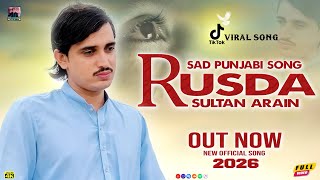 Rusda रुसदा رُس دا || Sultan Arain  || Punjabi Sad Song Full Video 2026 Letest Punjabi 