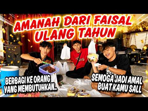 AMANAH DARI FAISAL SAAT ULANG TAHUN NYA !! Terharu Banget Dengan Keputusan Faisal