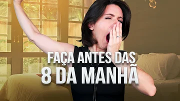 O que fazer às 8 horas da manhã?