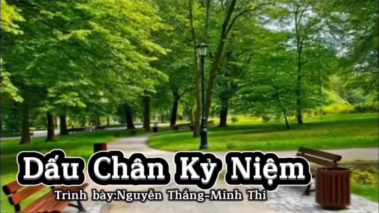 DẤU CHÂN KỶ NIỆM - Minh Thi & Nguyễn Thắng ♫ ST: Thúc Đăng
