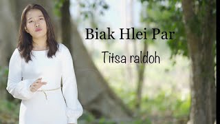 Video thumbnail of "Biak Hlei Par || Titsa Raldoh AHar ( 2023 Pathian Hlathar) ||"