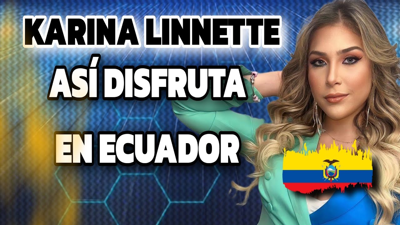 Linnette Conductora ASÍ DISFRUTA KARINA LINNETTE EN SALINAS - ECUADOR 🇪🇨 JUNTO A HERNÁN DEL ...
