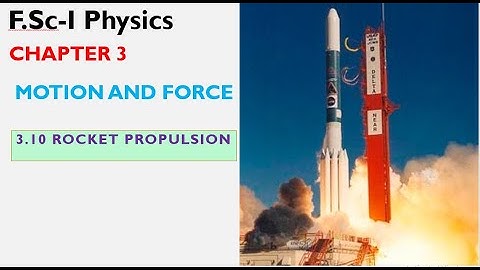ROCKET PROPULSION, FSc Physics part I
