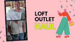 Loft Outlet Haul...how did I do styling myself?