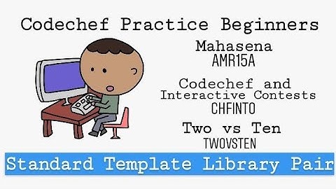 Codechef - AMR15A|CHFINTO|TWOVSTEN(Mahasena| Chef and Interactive Contests | Two vs Ten) || STL Pair