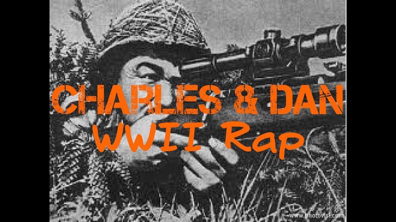 Charles & Dan - World War II Rap - YouTube