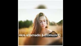 #remix Akra Anlamadin & (EDmuzicfl) #remix #music #newmusic
