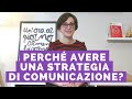 Perch avere una strategia di comunicazione