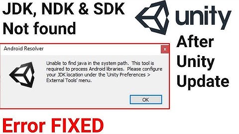 unity jdk ndk sdk not found, unity jdk directory is not set or invalid,sdk not found, ndk missing