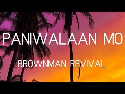 Paniwalaan Mo (LYRICS) - By: Brownman Revival - YouTube