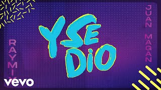 Raymix, Juan Magán - Y Se Dio (Lyric Video)