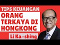 Li Ka-shing | Tips Keuangan Orang Terkaya di Hongkong