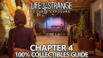 Life is Strange Double Exposure - 100% Collectibles & Achievement/Trophy Guide - Chapter 4