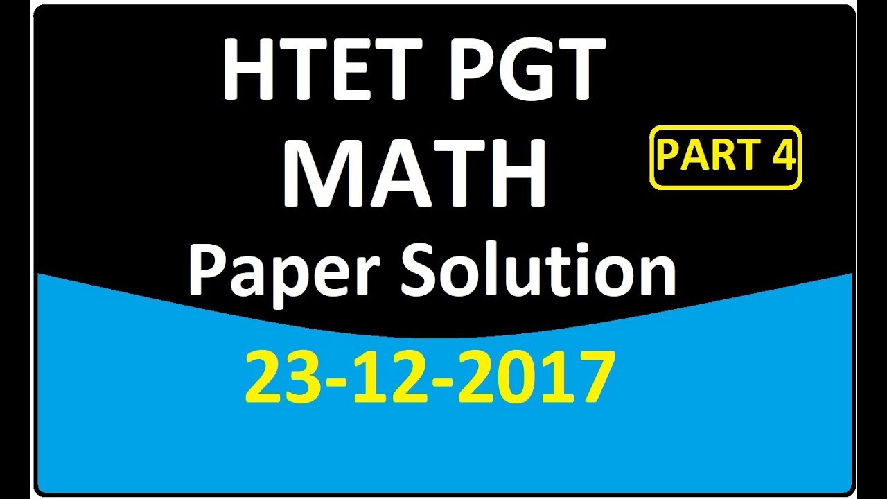 htet-level-3-pgt-math-paper-solution-23-dec-2017-part4-youtube