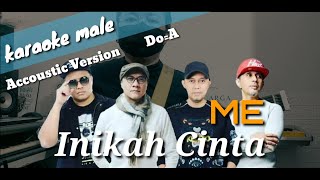 Inikah Cinta - ME (karaoke) Male Version