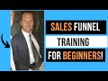 Sales Funnel Training for Beginners: Plus FREE Sales Funnel Planning Software.
