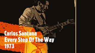 Carlos Santana - Every Step Of The Way - 1973