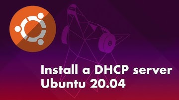 Install DHCP server on Ubuntu Linux 20.04