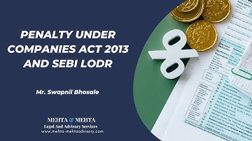 Penalty under companies act 2013 and SEBI LODR | Webinar by Mr. Swapnil Bhosale | Mehta & Mehta