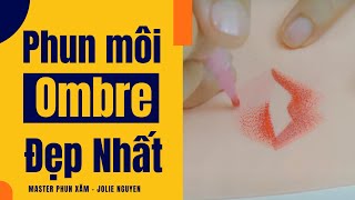 Download lagu PHUN MÔI HIỆU ỨNG OMBRE ĐẸP NHẤT | Học phun xăm thẩm mỹ miễn phí - Jolie Nguyen