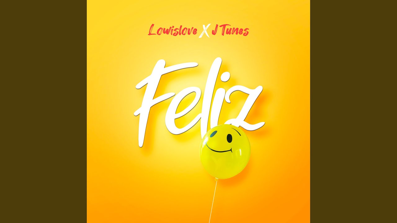 Feliz - YouTube