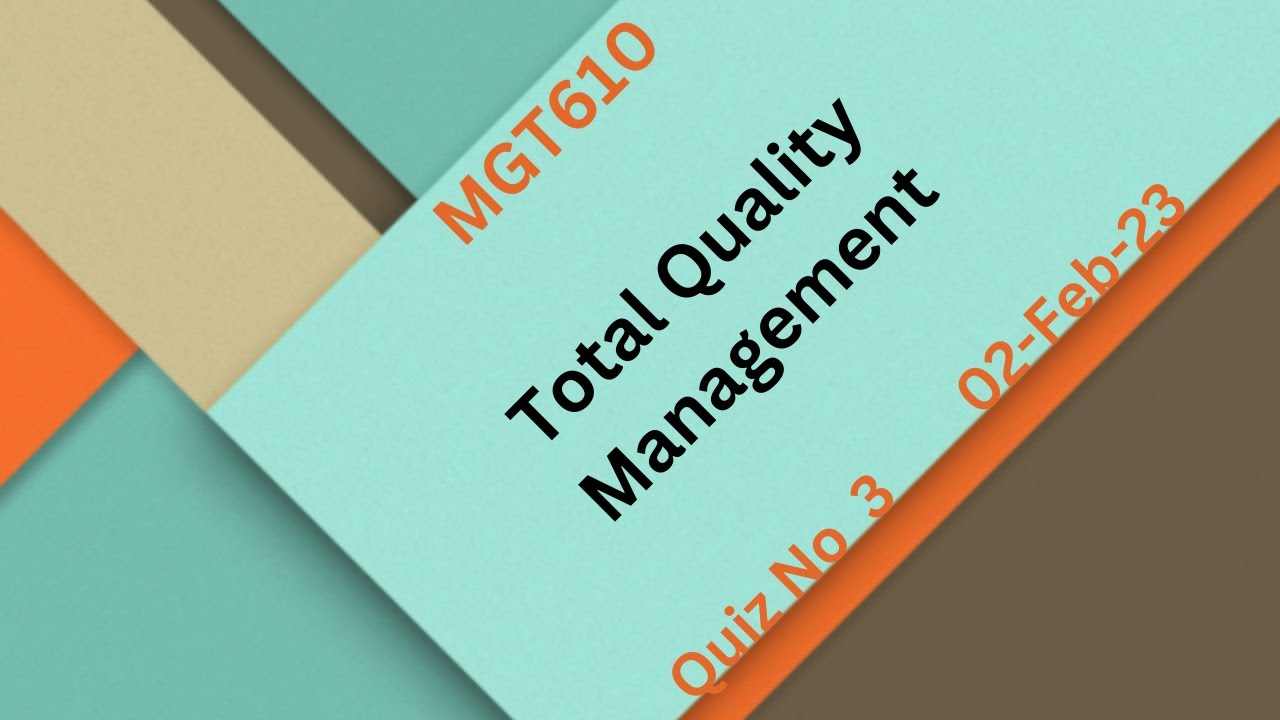 MGT610 Total Quality Management Quiz No 3