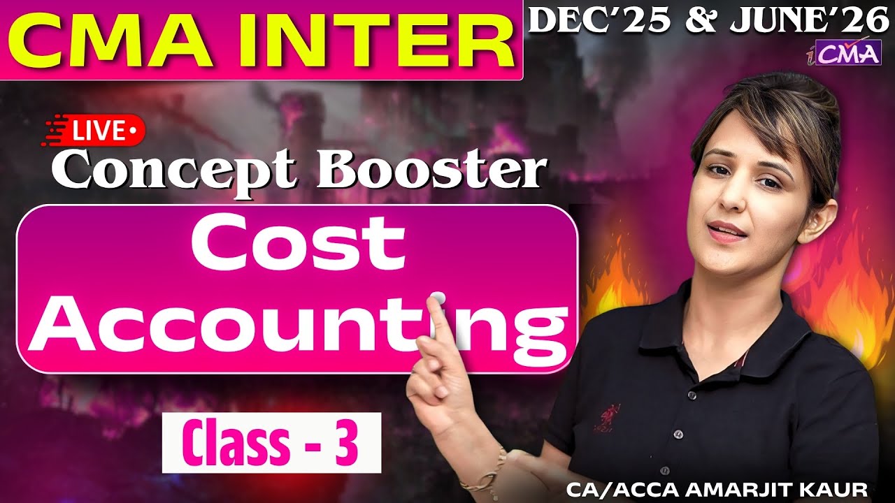 CMA Inter Cost Accounting | Concept Booster Live Class - 3 | By CA/ACCA ...