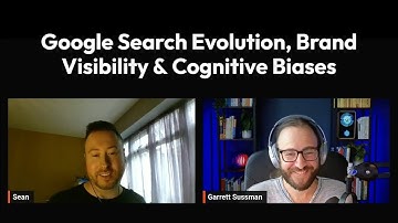 Chat With Garrett Sussman | Google Search Evolution, Brand Visibility & Cognitive Biases