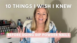 10 Things I Wish I Knew Before Doing Dip Powder Nails At Home