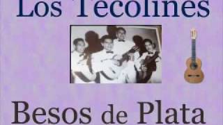 Los Tecolines: Besos De Plata  -  (letra y acordes) chords