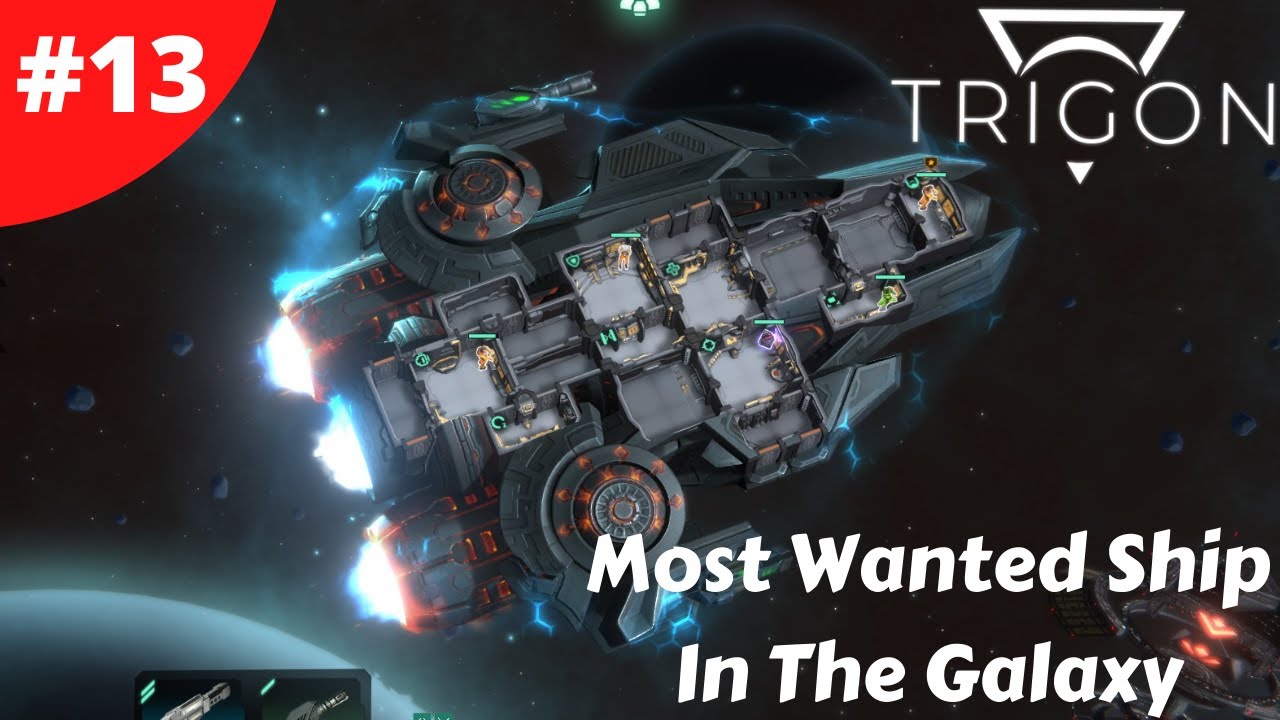 Most Wanted Ship In The Galaxy - Trigon: Space Story - #13 - Full Version Gameplay