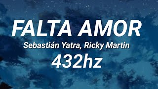 Falta Amor (432hz) - Sebastián Yatra, Ricky Martin