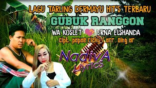 GUBUG RANGGON - Wa Koslet feat Erna Elshanda I Lagu Tarling Dermayu Hits Terbaru I Video Lirik