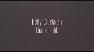 Kelly Clarkson - that&#39;s right (feat. Sheila E.) [Official Lyric Video]