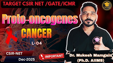 Unit-4 | Cancer Biology: Proto-oncogenes Explained | CSIR NET Life Science 2025 | Dr. Mukesh Mamgain