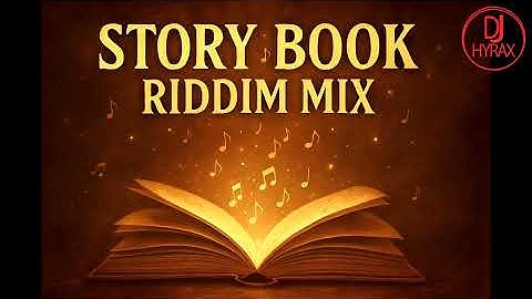 Thumbnail of Story Book Riddim Mix 2025 🔥 Vybz Kartel, Dexta Daps, Teejay, Masicka, Valiant.. | DJ Hyrax