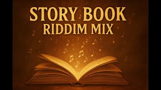 Story Book Riddim Mix 2025 🔥 Vybz Kartel, Dexta Daps, Teejay, Masicka, Valiant.. | DJ Hyrax